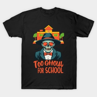 Too Ghoul For School T-Shirt